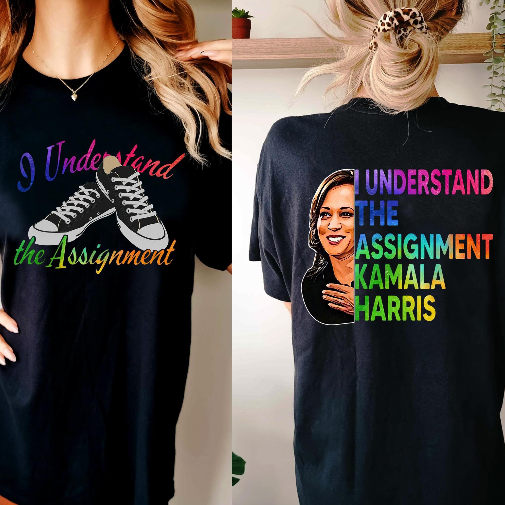 I understand the assignment Kamala Harris 2024 Shirt