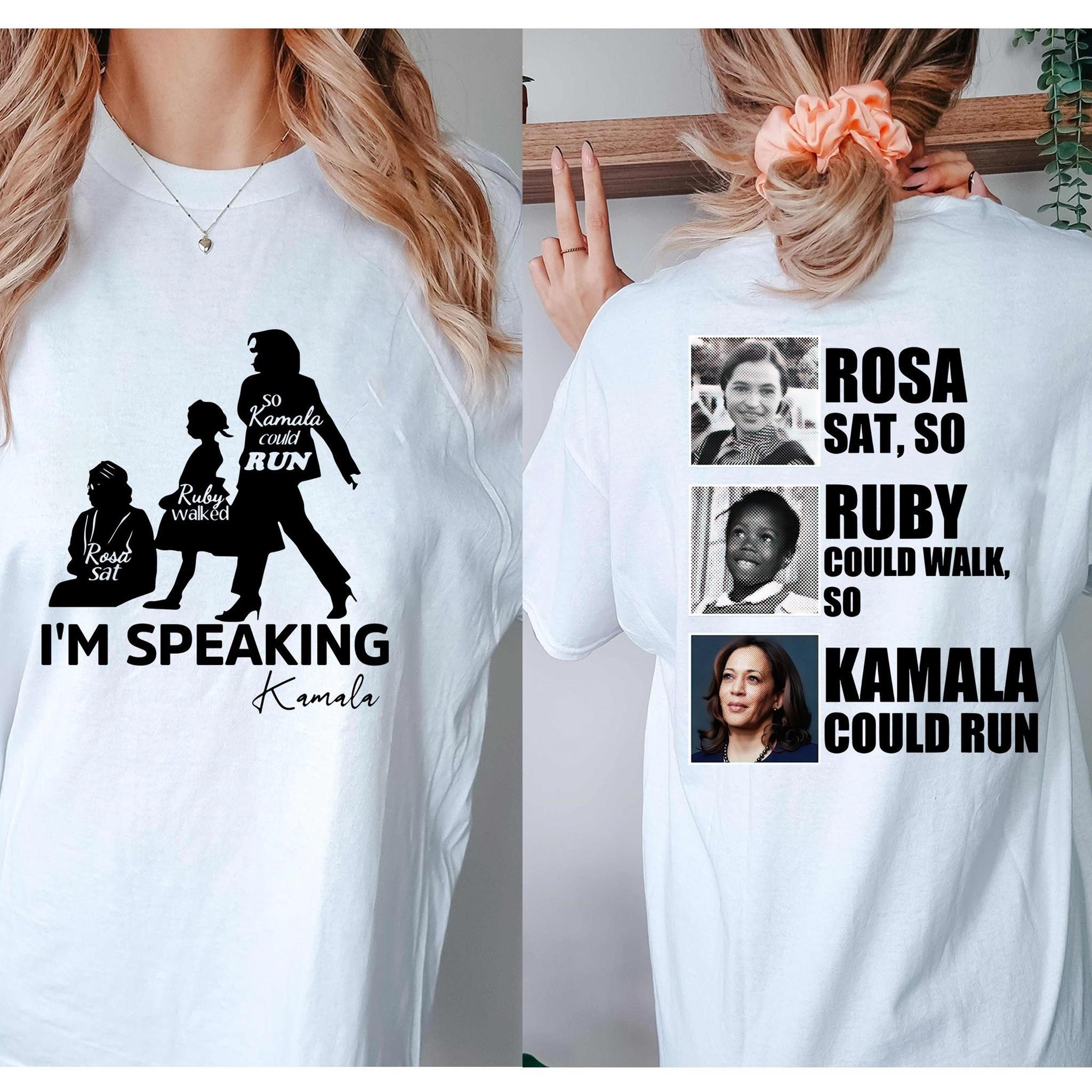 Rosa Sat Ruby Could Walk Kamala Could Run Shirt