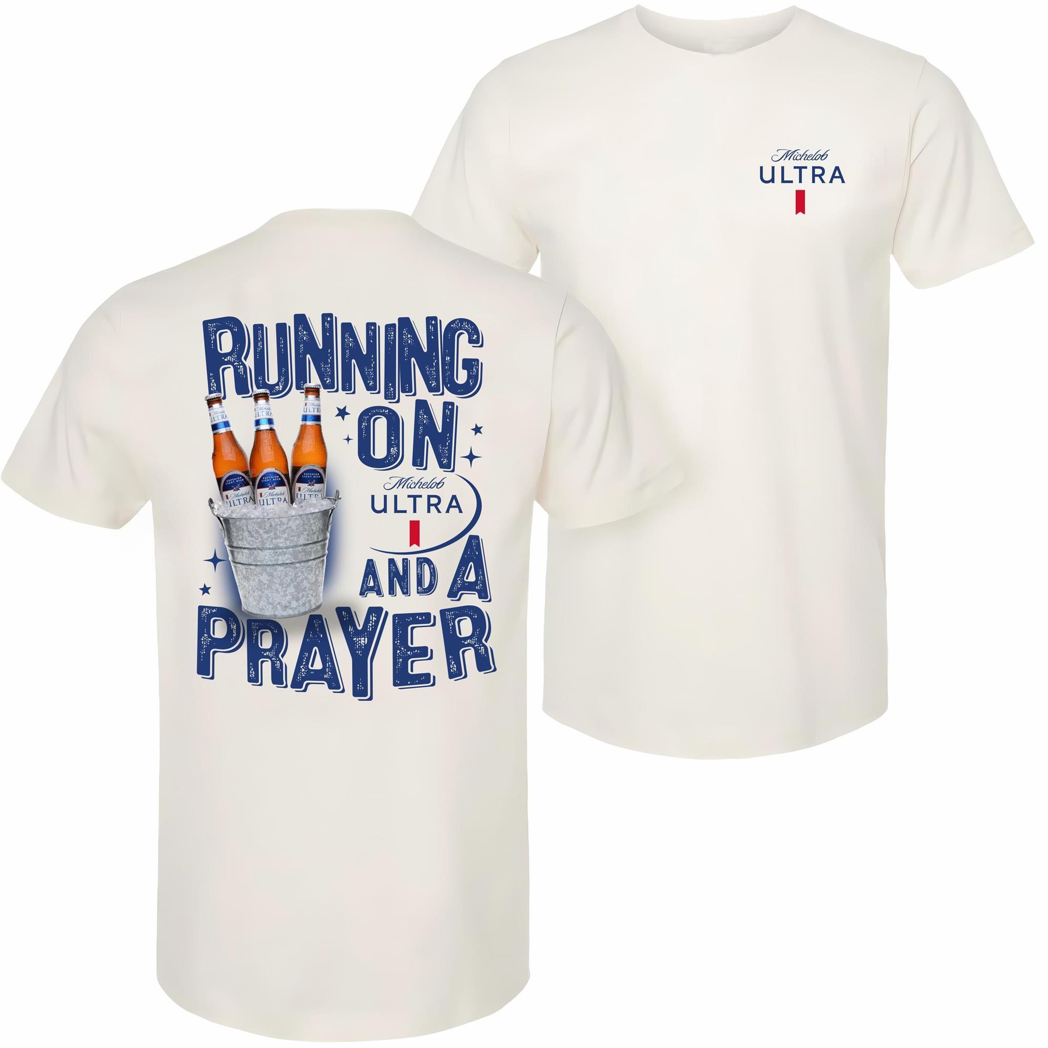 Running On Michelob Ultra And A Prayer T-shirt - 2 Side - Dynamic Prints - Find Your Favorite Color - Fashion For All Genders - Pick Your Look - From Small To Extra Large